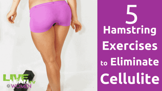 5 Hamstring Exercises to Eliminate Cellulite
