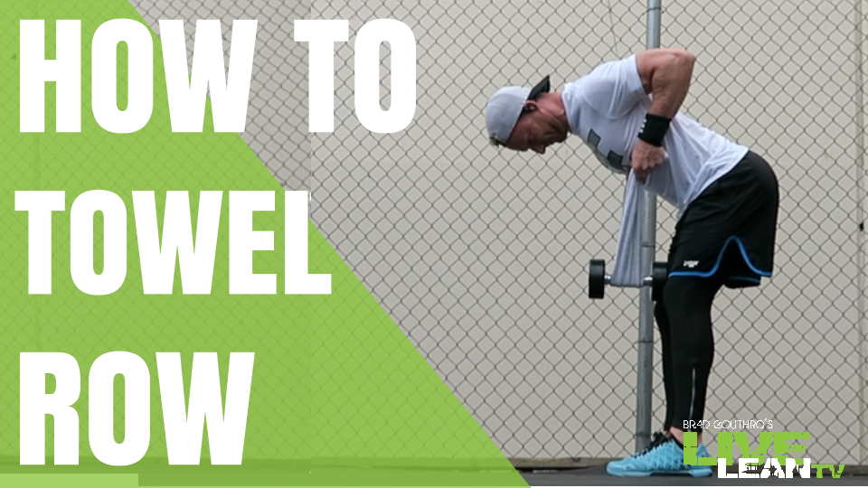 How To Do A Towel Row Exercise Video And Guide Live Lean TV