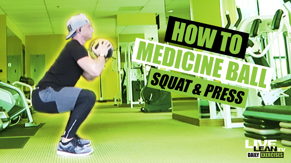 How To Do A MEDICINE BALL SQUAT PRESS Exercise Demonstration Video