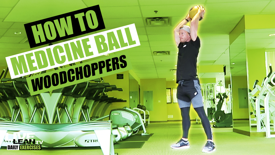 How To Do MEDICINE BALL WOODCHOPPERS Exercise Demonstration Video and