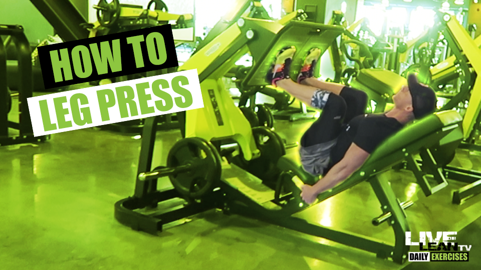 How To Do A LEG PRESS Exercise Demonstration Video and Guide Live Lean TV