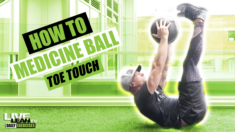 How To Do A MEDICINE BALL TOE TOUCH Exercise Demonstration Video and