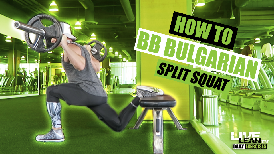 How To Do A BARBELL BULGARIAN SPLIT SQUAT Exercise Demonstration