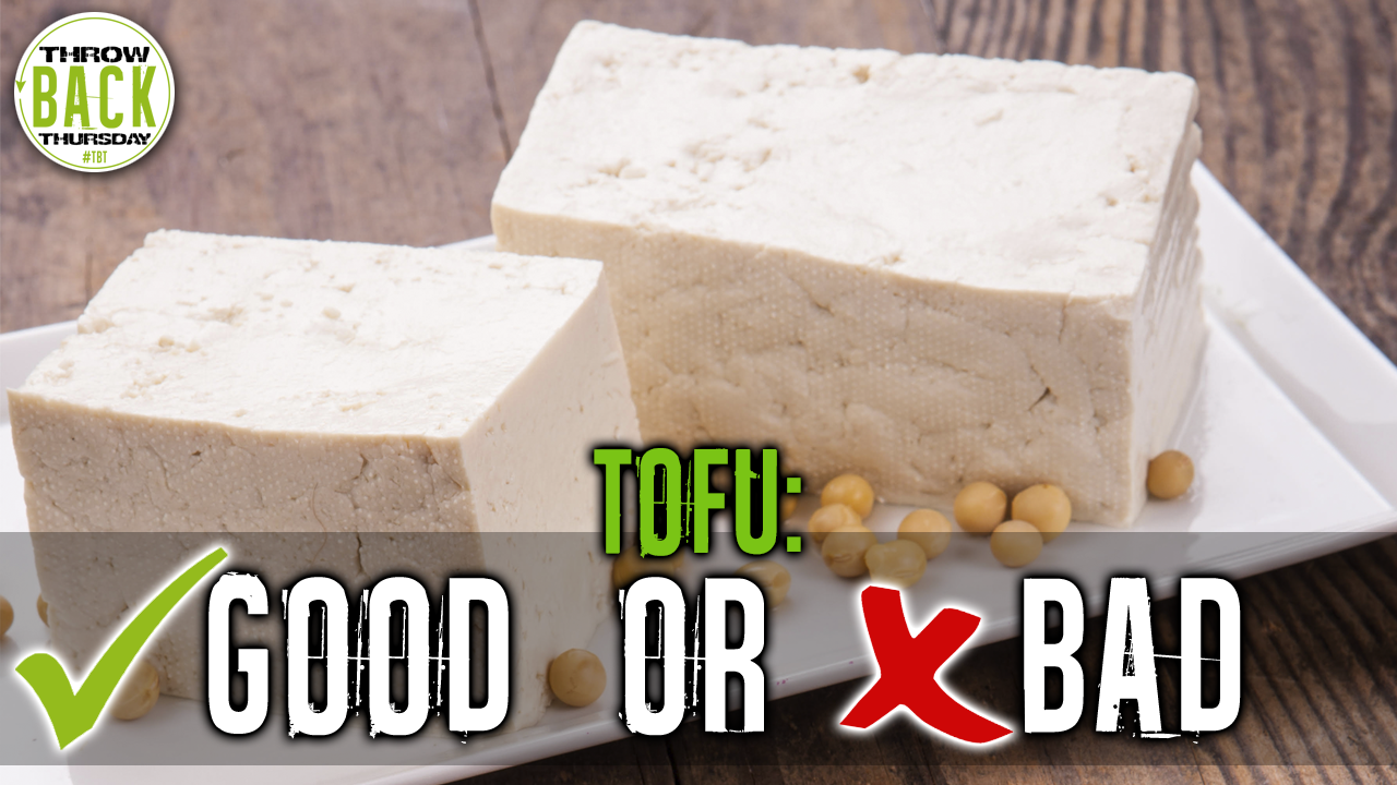 Is Tofu Good For You? Or Is Tofu Bad For You? Live Lean TV